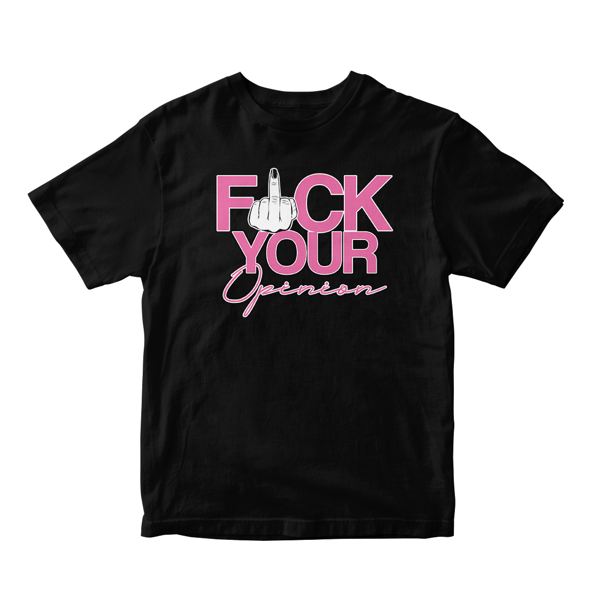 F**K Your Opinion in Pink Short Sleeve Tee