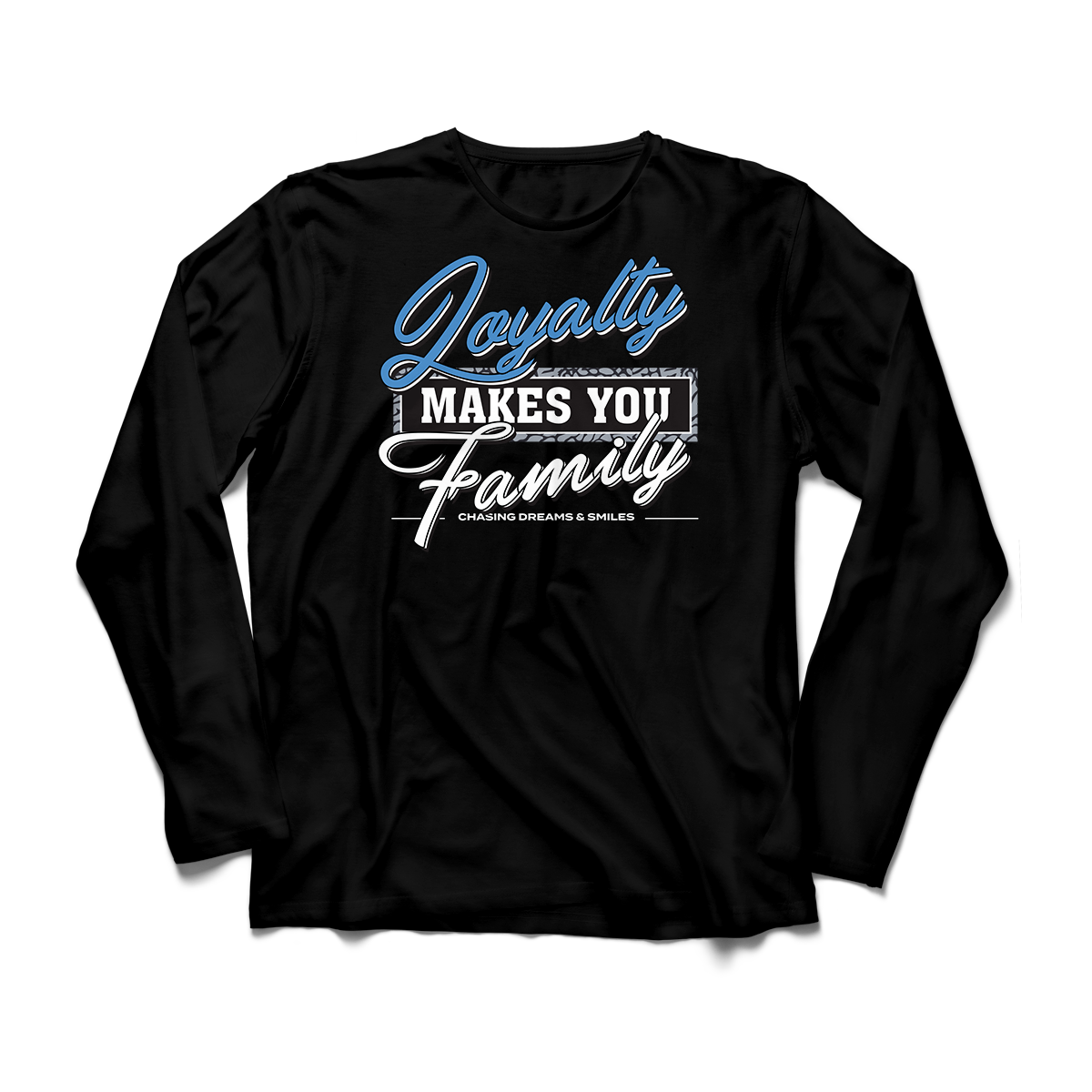 'Loyalty Makes You Family' in UNC CW Men's Comfort Long Sleeve