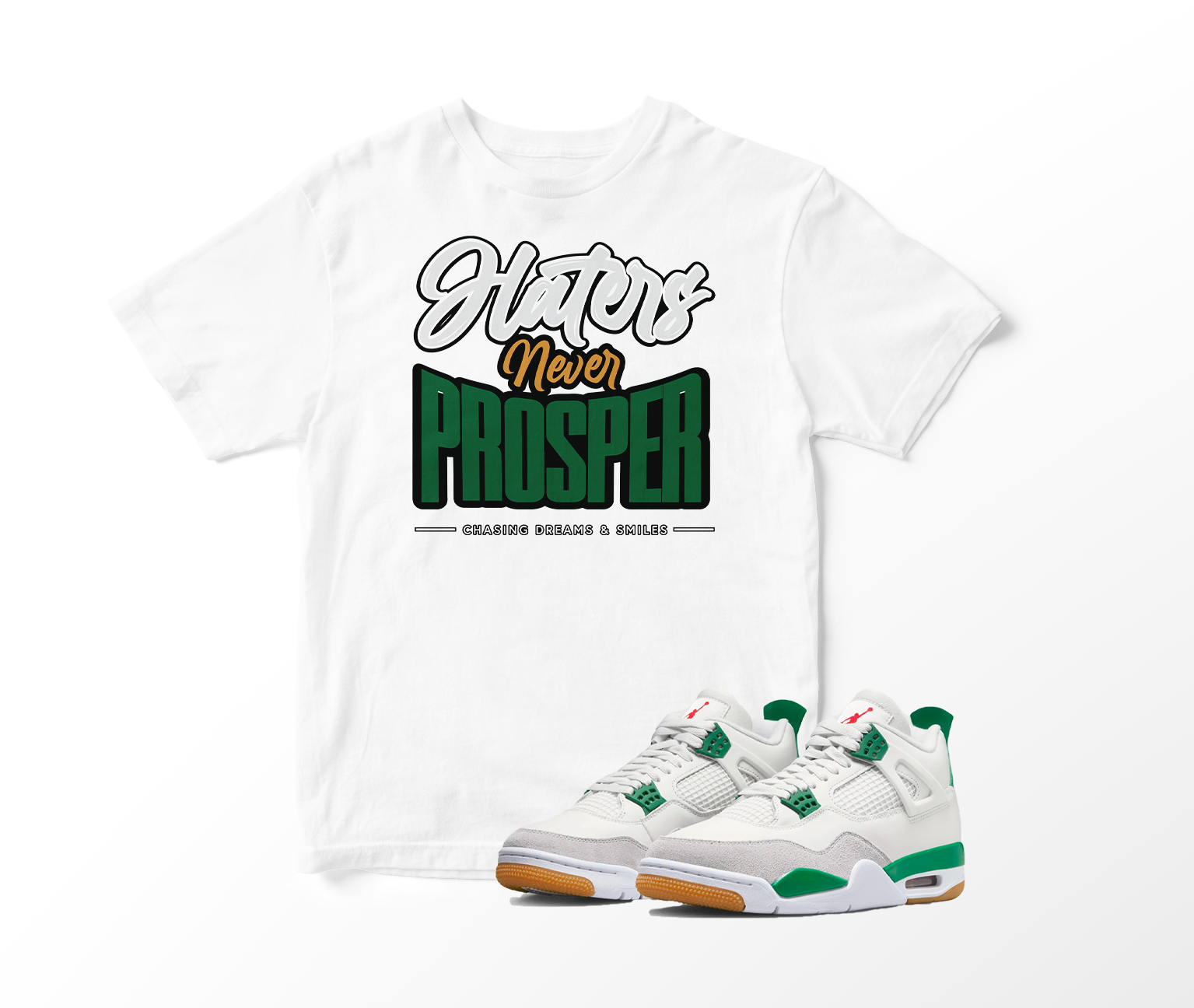'Haters Never Prosper' Custom Graphic Short Sleeve T-Shirt To Match Air Jordan 4 Pine Green