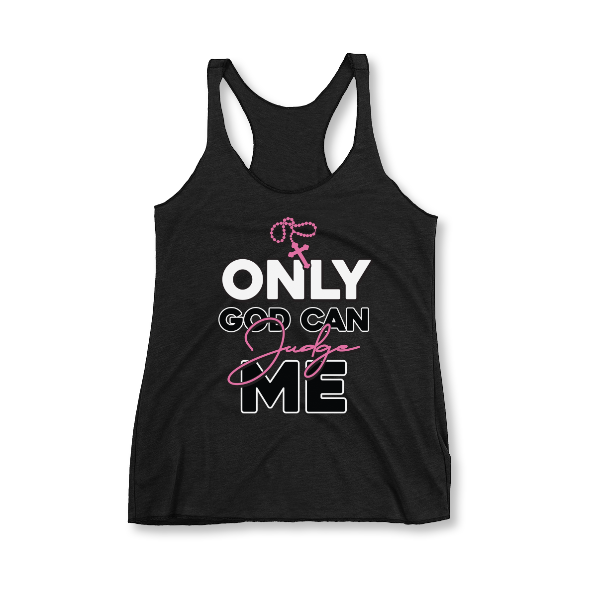 Only God Can Judge Me in Pink Women's Racerback Tank